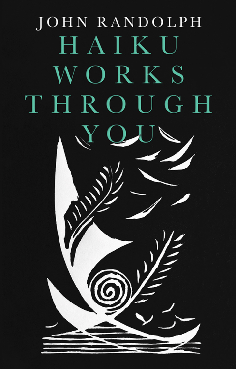 Cover image for book Haiku Works Through You