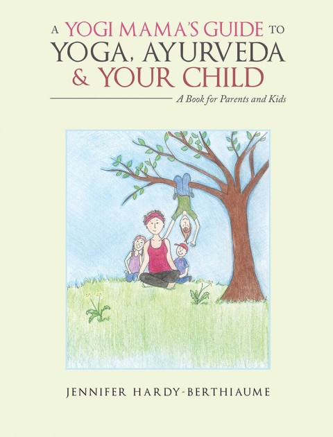 Cover image for book A Yogi Mama’S Guide to Yoga, Ayurveda and Your Child