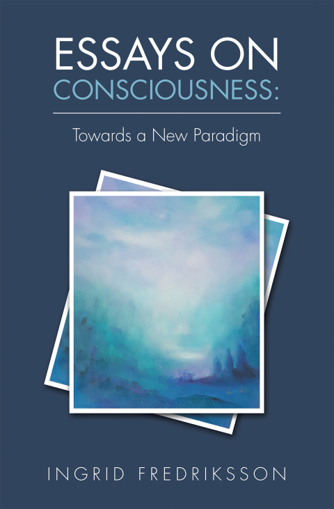 Cover image for book Essays on Consciousness: Towards a New Paradigm