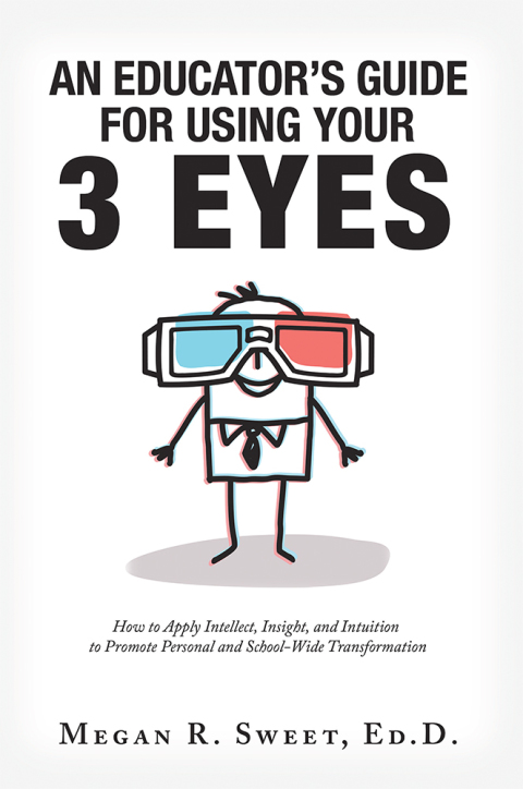 Cover image for book An Educator’s Guide to Using Your 3 Eyes