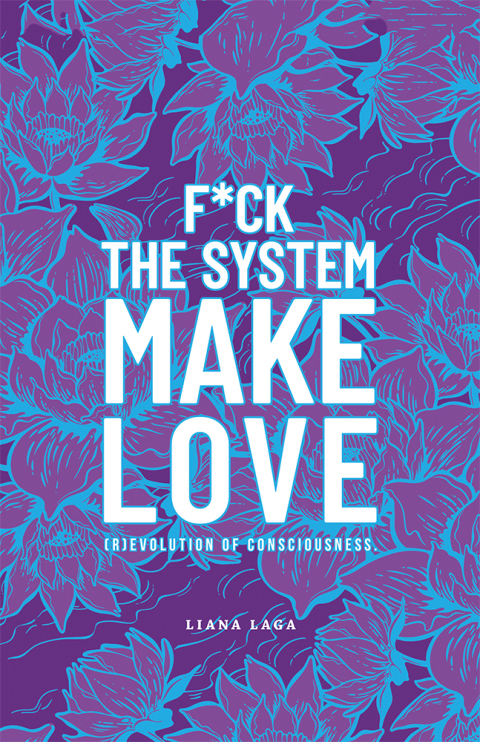 Cover image for book F*Ck the System, Make Love