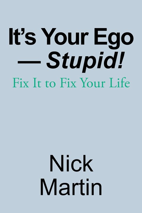 Cover image for book It’s Your Ego—Stupid!