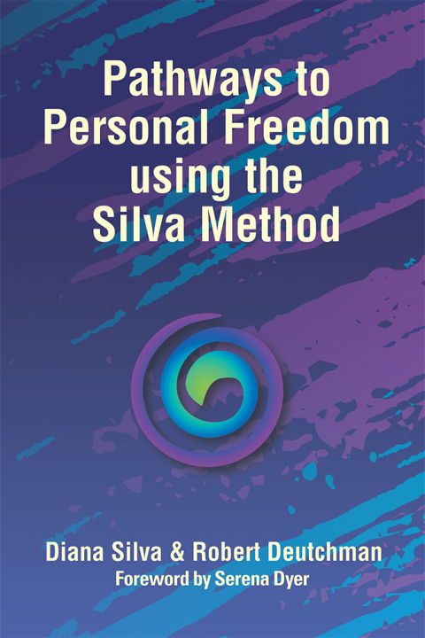 Cover image for book Pathways to Personal Freedom Using the Silva Method
