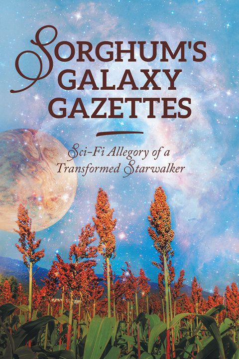 Cover image for book Sorghum’s Galaxy Gazettes