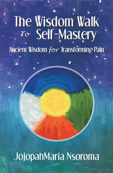 Cover image for book The Wisdom Walk to Self-Mastery