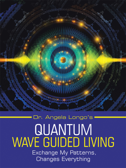 Cover image for book Dr. Angela Longo’s Quantum Wave Guided Living