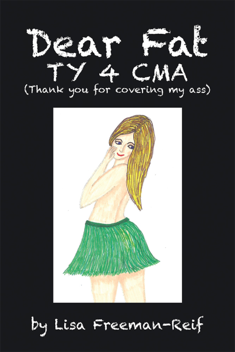 Cover image for book Dear Fat Ty 4 Cma (Thank You for Covering My Ass)