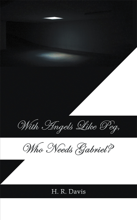 Cover image for book With Angels Like Peg, Who Needs Gabriel?
