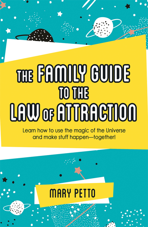 Cover image for book The Family Guide to the Law of Attraction
