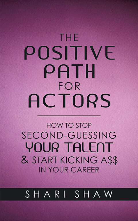 Cover image for book The Positive Path for Actors