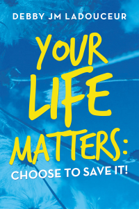 Imagen de portada: Your Life Matters:  Choose to Save It! 9781982267445