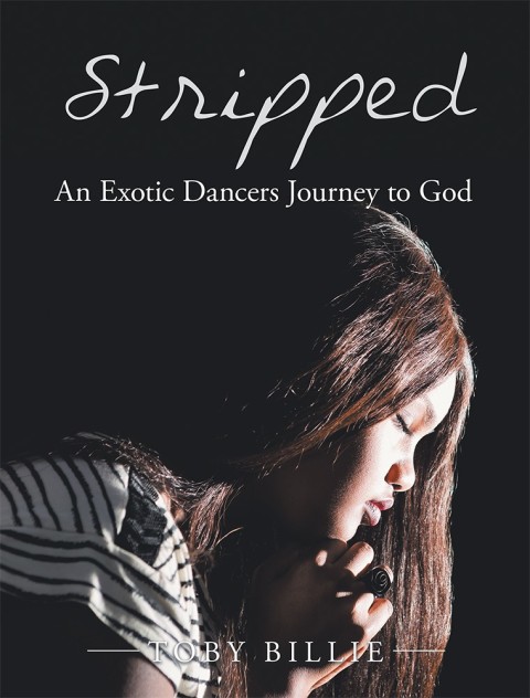 Cover image for book Stripped an Exotic Dancers Journey to God