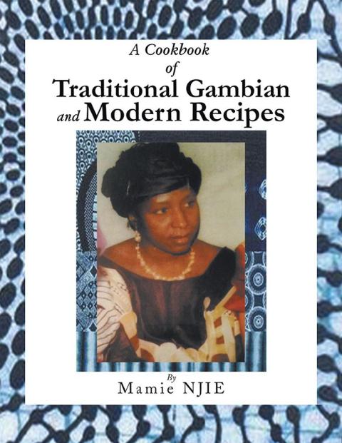 Cover image for book A Cookbook of Traditional Gambian and Modern Recipes