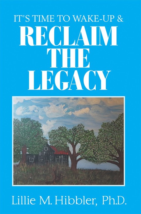 Cover image for book It’S Time to Wake-Up & Reclaim the Legacy