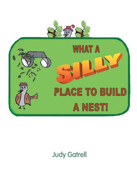 Cover image for book What a Silly Place to Build a Nest