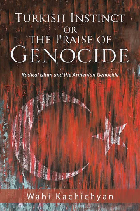 Cover image for book Turkish Instinct or the Praise of Genocide