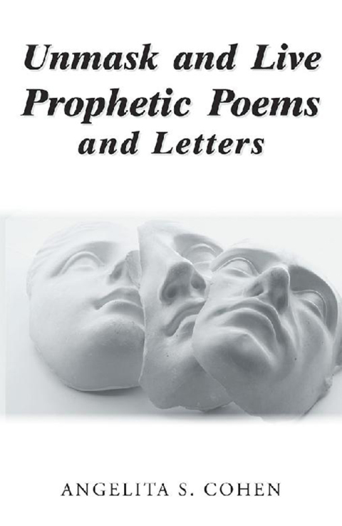 Cover image for book Unmask and Live Prophetic Poems and Letters