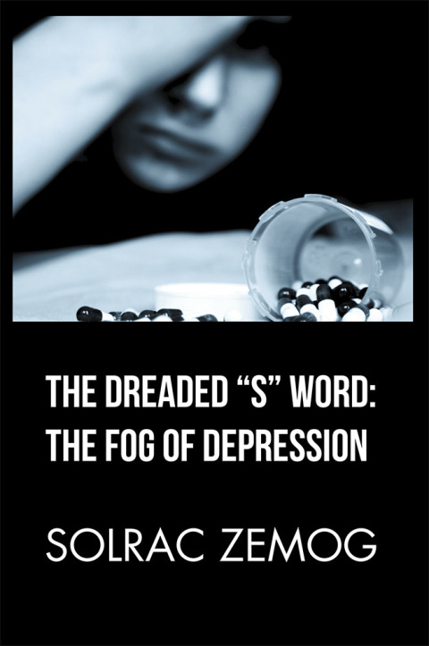 Cover image for book The Dreaded “S” Word: the Fog of Depression