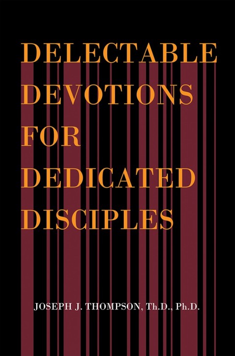 Cover image for book Delectable Devotions for Dedicated Disciples