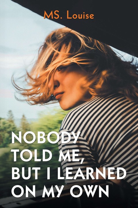 Cover image for book Nobody Told Me, but I Learned on My Own