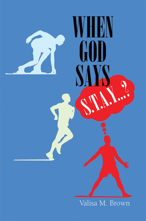 Cover image for book When God Says “S. T. A. Y. . . .?”