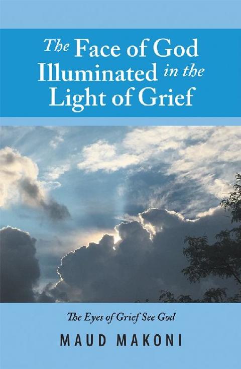 Cover image for book The Face of God Illuminated in the Light of Grief