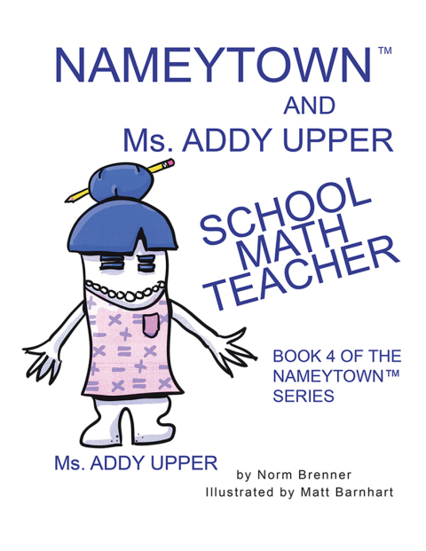 Cover image for book Nameytown and Ms. Addy Upper the School Math Teacher
