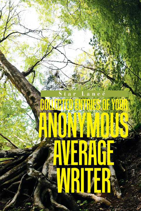 Cover image for book Collected Entries of Your Anonymous, Average Writer