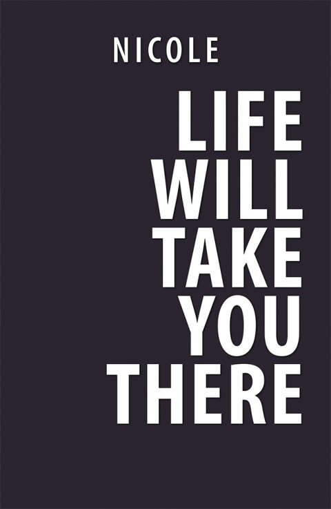 Cover image for book Life Will Take You There