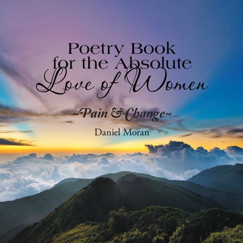 Cover image for book Poetry Book for the Absolute Love of Women ~Pain & Change~
