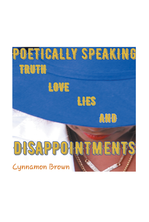 Cover image for book Poetically Speaking: Truth Love Lies and Disappointments