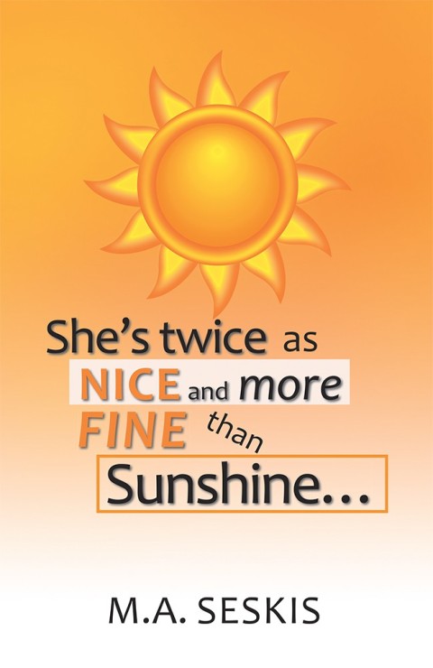 Cover image for book She's Twice as Nice and More Fine Than Sunshine . . .