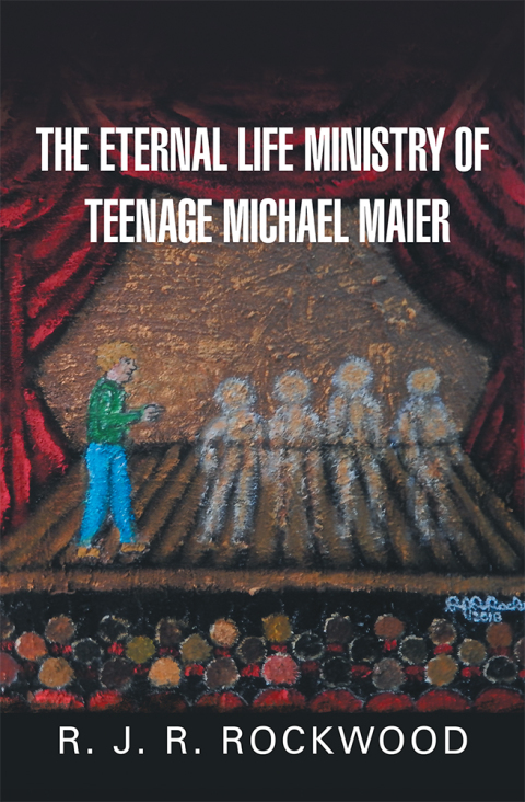 Cover image for book The Eternal Life Ministry of Teenage Michael Maier