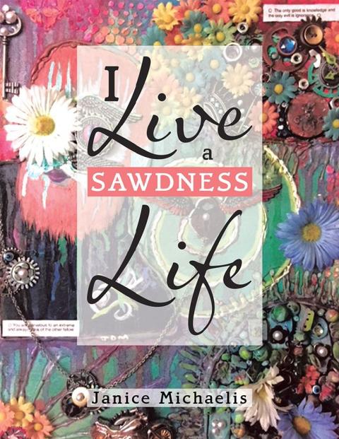 Cover image for book I Live a Sawdness Life