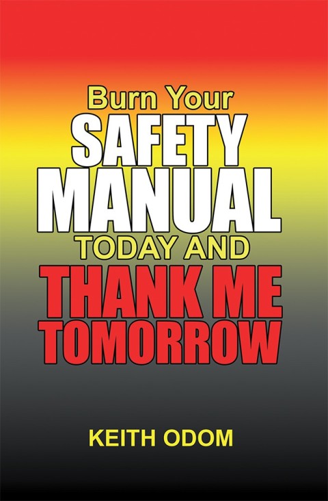 Cover image for book Burn Your Safety Manual Today and Thank Me Tomorrow