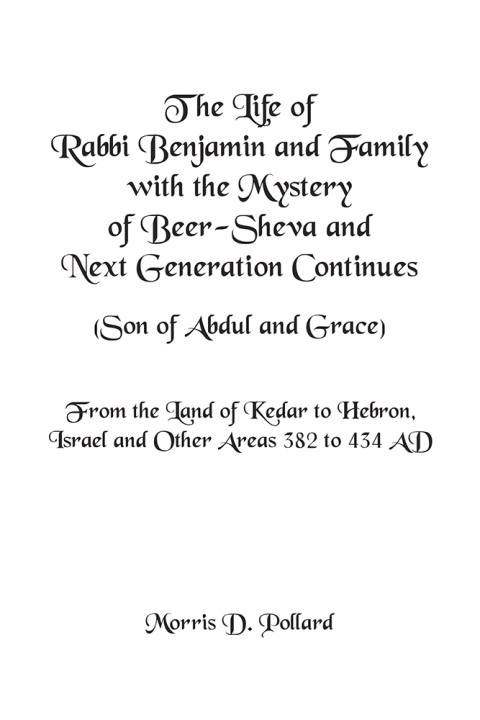 Cover image for book The Life of Rabbi Benjamin and Family with the Mystery of Beer-Sheva and Next Generation Continues (Son of Abdul and Grace)