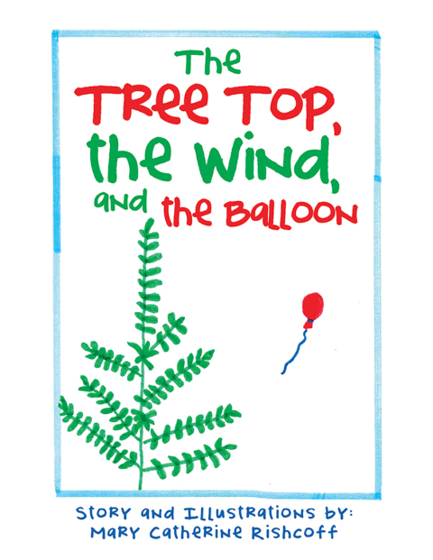 Cover image for book The Treetop, the Wind, and the Balloon