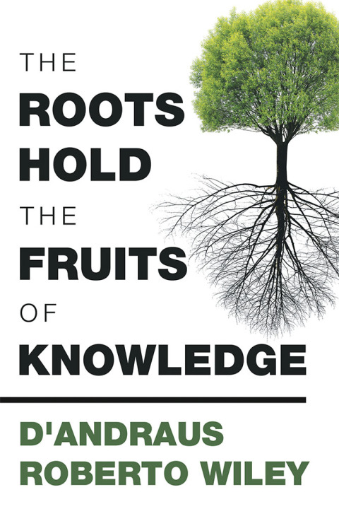 Cover image for book The Roots Hold the Fruits of Knowledge