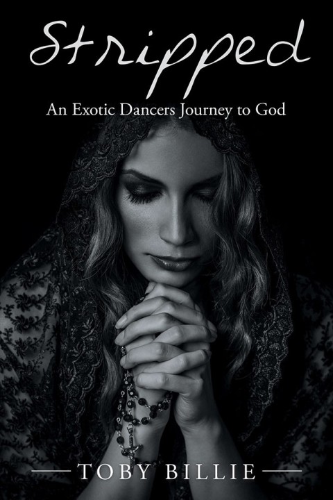 Cover image for book Stripped an Exotic Dancers Journey to God