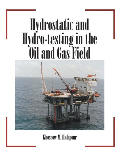 Cover image for book Hydrostatic and Hydro-Testing in the Oil and Gas Field