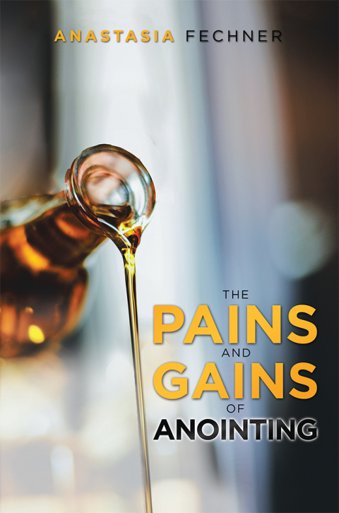 Cover image for book The Pains and Gains of Anointing