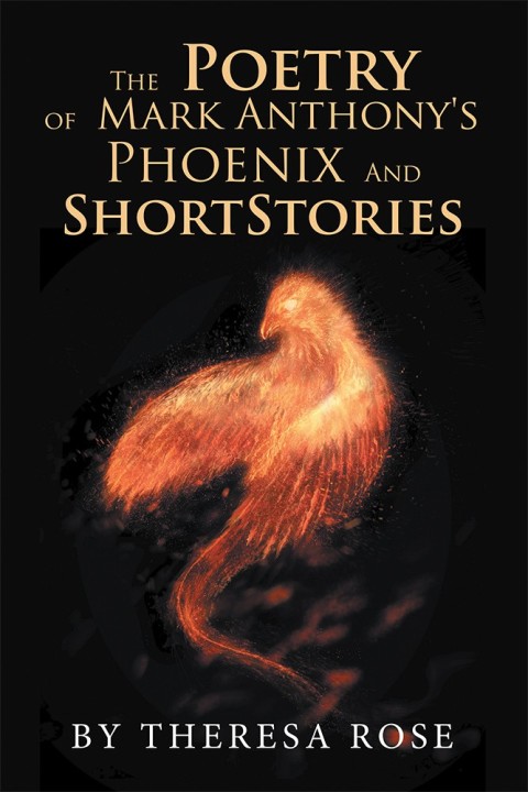 Cover image for book The Poetry of  Mark Anthony's  Phoenix  and  Short Stories