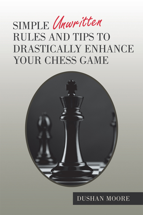 Cover image for book Simple Unwritten Rules and Tips to Drastically Enhance Your Chess Game