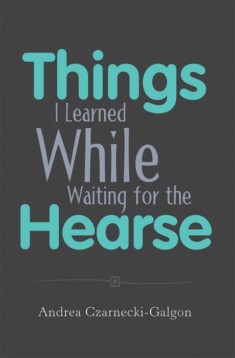 Cover image for book Things I Learned While Waiting for the Hearse