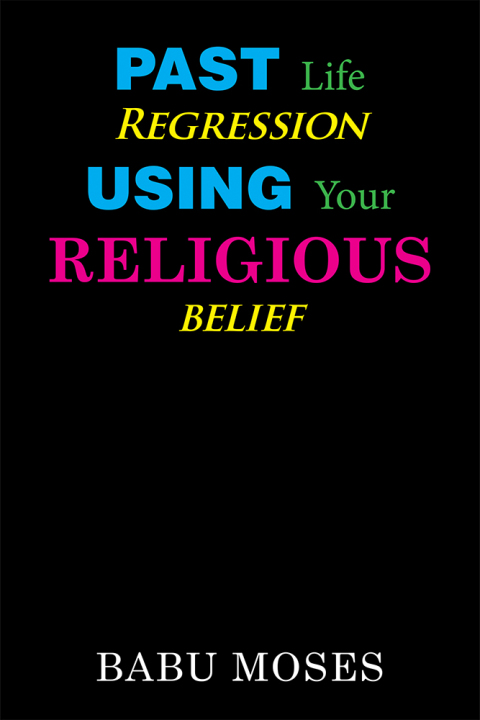 Cover image for book Past Life Regression Using Your Religious Belief