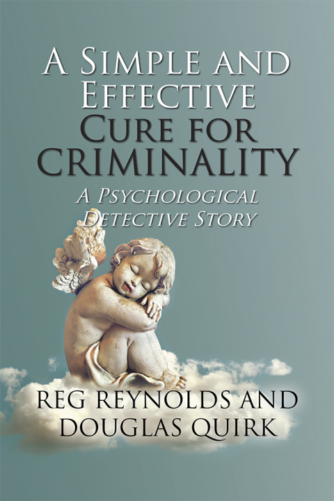 Cover image for book A Simple and Effective Cure for Criminality
