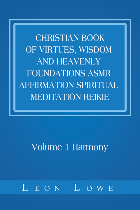 Cover image for book Christian Book of Virtues, Wisdom and Heavenly Foundations Asmr Affirmation Spiritual Meditation Reikie