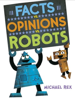 Facts vs. Opinions vs. Robots