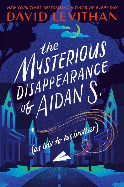 Cover image for book The Mysterious Disappearance of Aidan S. (as told to his brother)