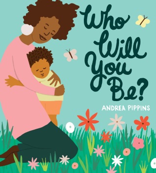 Who Will You Be?